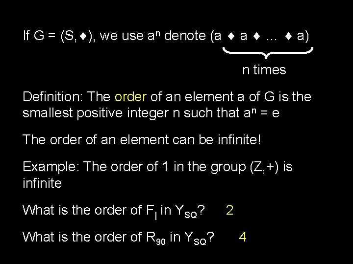 If G = (S, ), we use an denote (a a … a) n