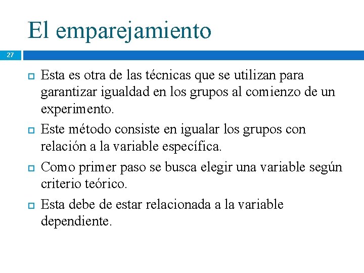 El emparejamiento 27 Esta es otra de las técnicas que se utilizan para garantizar El emparejamiento 27 Esta es otra de las técnicas que se utilizan para garantizar