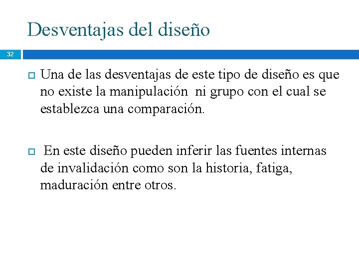 Desventajas del diseño 32 Una de las desventajas de este tipo de diseño es Desventajas del diseño 32 Una de las desventajas de este tipo de diseño es