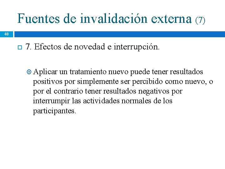 Fuentes de invalidación externa (7) 48 7. Efectos de novedad e interrupción. Aplicar un Fuentes de invalidación externa (7) 48 7. Efectos de novedad e interrupción. Aplicar un