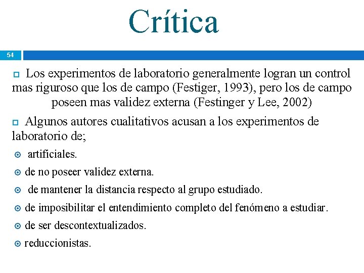 Crítica 54 Los experimentos de laboratorio generalmente logran un control mas riguroso que los Crítica 54 Los experimentos de laboratorio generalmente logran un control mas riguroso que los