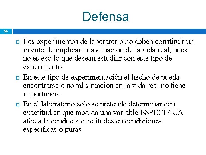 Defensa 56 Los experimentos de laboratorio no deben constituir un intento de duplicar una Defensa 56 Los experimentos de laboratorio no deben constituir un intento de duplicar una