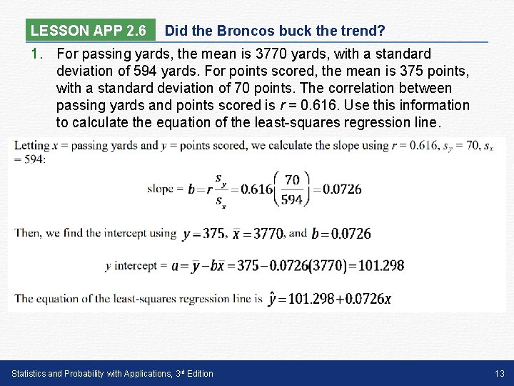 LESSON APP 2. 6 Did the Broncos buck the trend? 1. For passing yards,