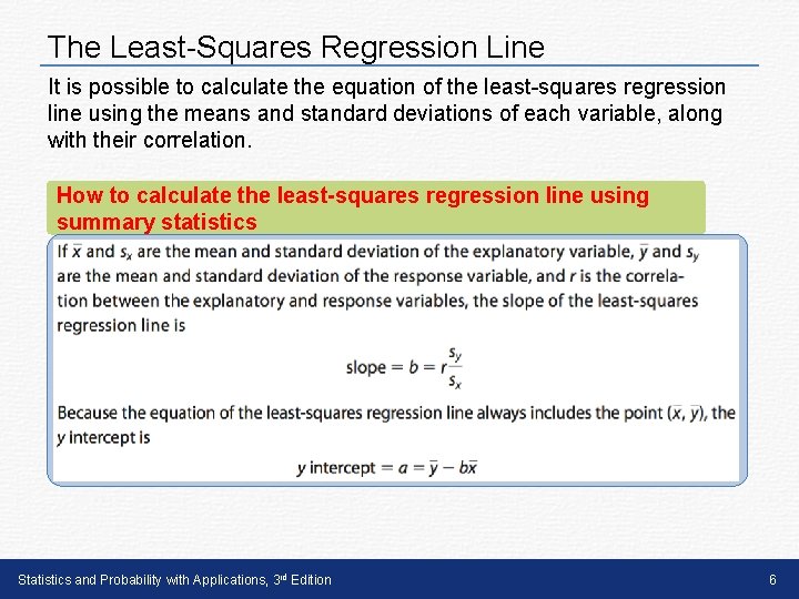 The Least-Squares Regression Line It is possible to calculate the equation of the least-squares