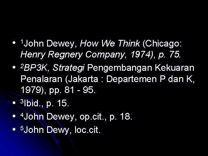 l l l 1 John Dewey, How We Think (Chicago: Henry Regnery Company, 1974),