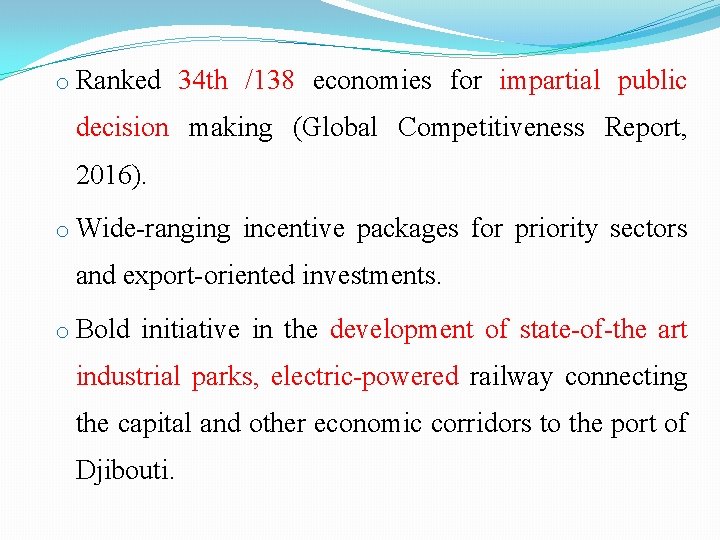 o Ranked 34 th /138 economies for impartial public decision making (Global Competitiveness Report,