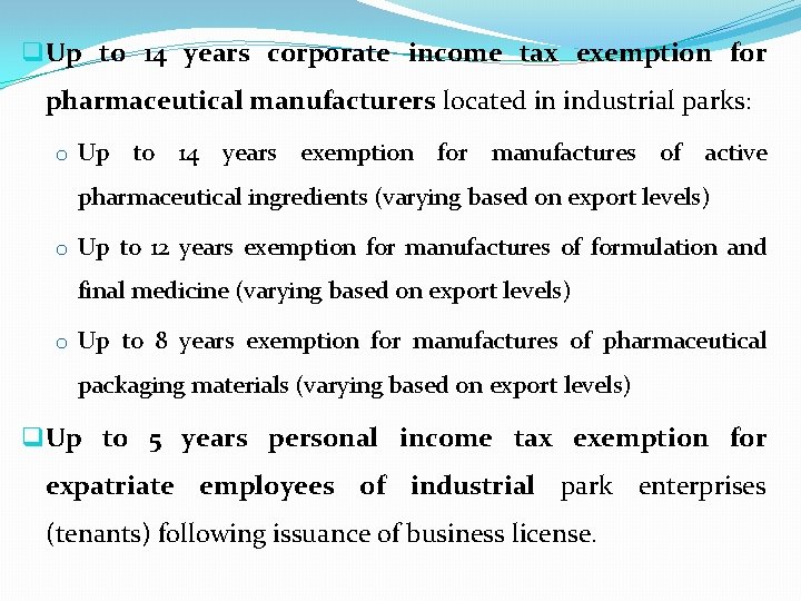q Up to 14 years corporate income tax exemption for pharmaceutical manufacturers located in q Up to 14 years corporate income tax exemption for pharmaceutical manufacturers located in