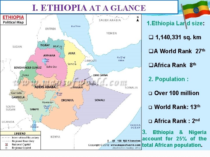 I. ETHIOPIA AT A GLANCE 1. Ethiopia Land size: q 1, 140, 331 sq.