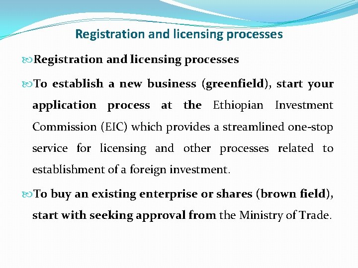 Registration and licensing processes To establish a new business (greenfield), start your application process