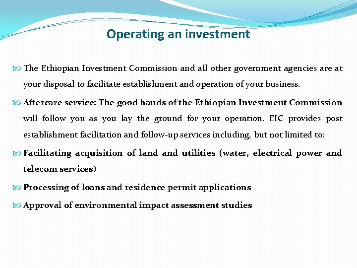 Operating an investment The Ethiopian Investment Commission and all other government agencies are at