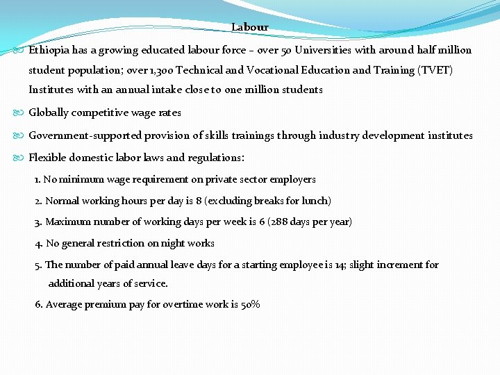 Labour Ethiopia has a growing educated labour force – over 50 Universities with around