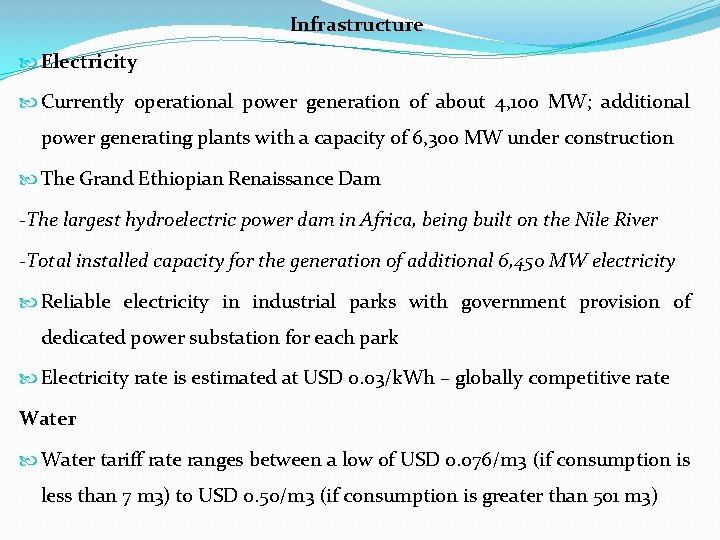 Infrastructure Electricity Currently operational power generation of about 4, 100 MW; additional power generating