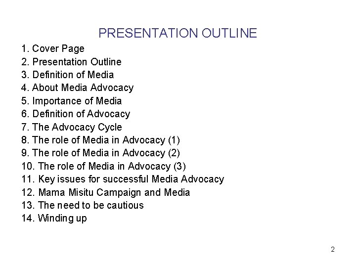 PRESENTATION OUTLINE 1. Cover Page 2. Presentation Outline 3. Definition of Media 4. About PRESENTATION OUTLINE 1. Cover Page 2. Presentation Outline 3. Definition of Media 4. About