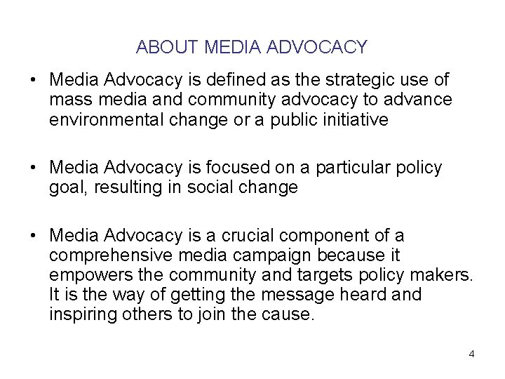 ABOUT MEDIA ADVOCACY • Media Advocacy is defined as the strategic use of mass ABOUT MEDIA ADVOCACY • Media Advocacy is defined as the strategic use of mass