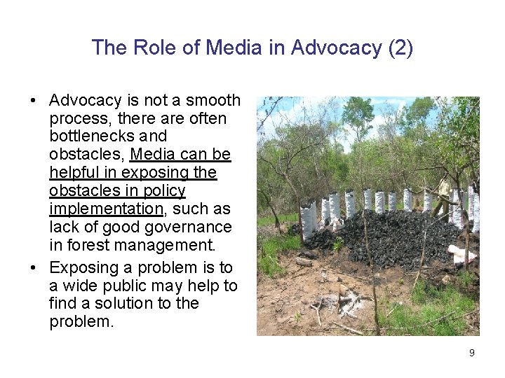 The Role of Media in Advocacy (2) • Advocacy is not a smooth process, The Role of Media in Advocacy (2) • Advocacy is not a smooth process,