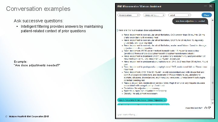 Conversation examples Ask successive questions: • Intelligent filtering provides answers by maintaining patient-related context Conversation examples Ask successive questions: • Intelligent filtering provides answers by maintaining patient-related context