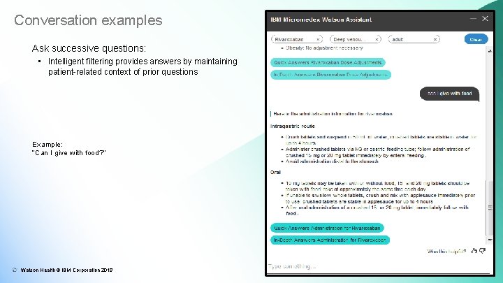 Conversation examples Ask successive questions: • Intelligent filtering provides answers by maintaining patient-related context Conversation examples Ask successive questions: • Intelligent filtering provides answers by maintaining patient-related context