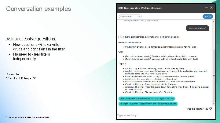 Conversation examples Ask successive questions: • New questions will overwrite drugs and conditions in Conversation examples Ask successive questions: • New questions will overwrite drugs and conditions in