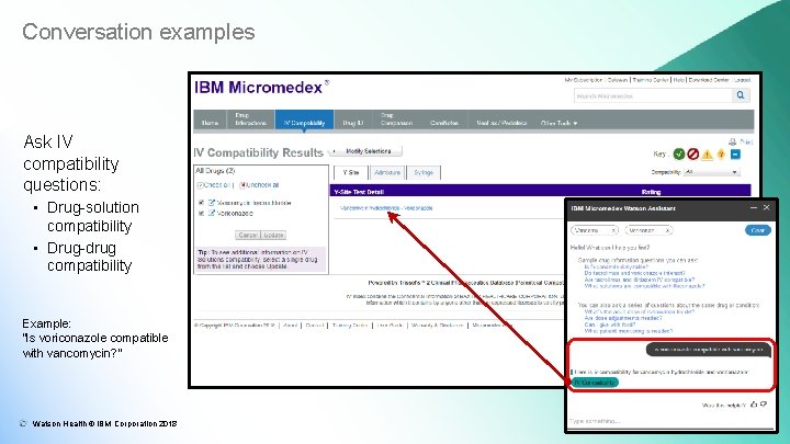 Conversation examples Ask IV compatibility questions: • Drug-solution compatibility • Drug-drug compatibility Example: “Is Conversation examples Ask IV compatibility questions: • Drug-solution compatibility • Drug-drug compatibility Example: “Is