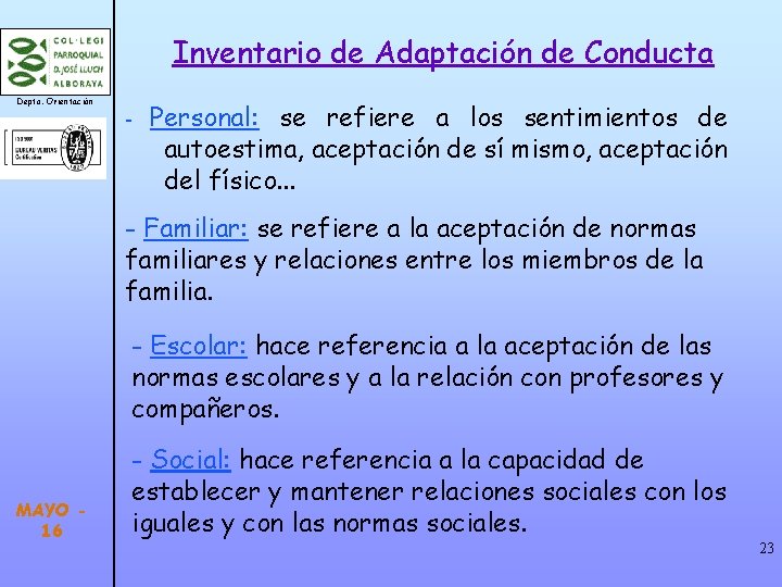 Inventario de Adaptación de Conducta Depto. Orientación - Personal: se refiere a los sentimientos