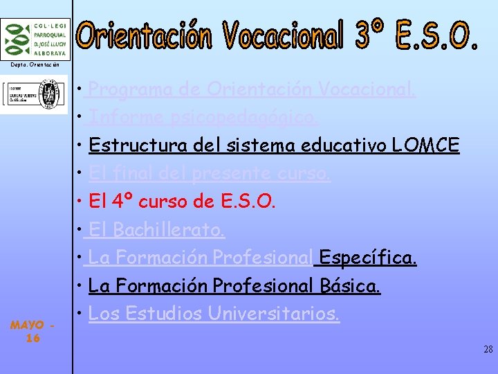 Depto. Orientación MAYO 16 • Programa de Orientación Vocacional. • Informe psicopedagógico. • Estructura