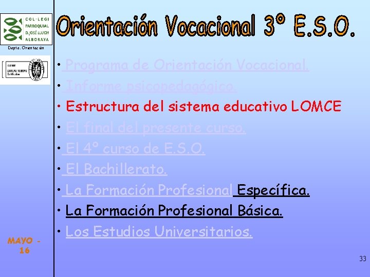 Depto. Orientación MAYO 16 • Programa de Orientación Vocacional. • Informe psicopedagógico. • Estructura
