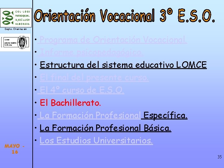 Depto. Orientación MAYO 16 • Programa de Orientación Vocacional. • Informe psicopedagógico. • Estructura