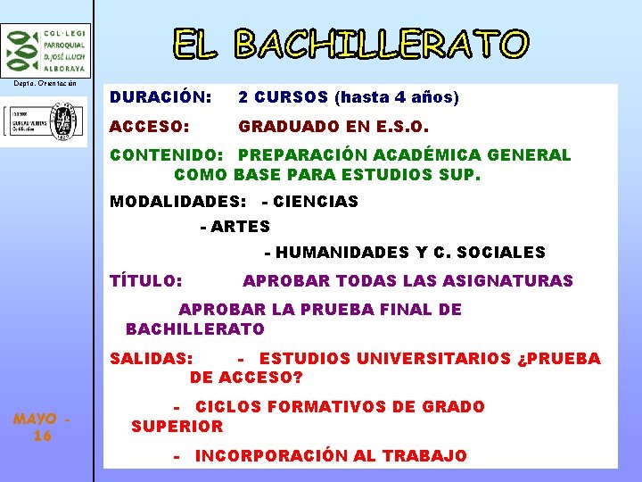 Depto. Orientación DURACIÓN: 2 CURSOS (hasta 4 años) ACCESO: GRADUADO EN E. S. O.