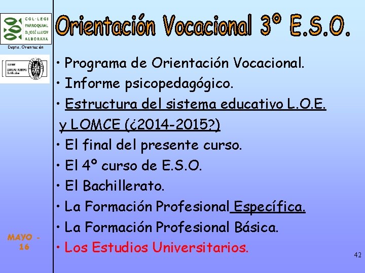 Depto. Orientación MAYO 16 • Programa de Orientación Vocacional. • Informe psicopedagógico. • Estructura