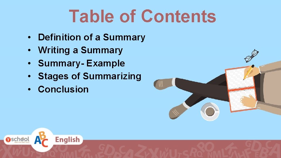 Table of Contents • • • Definition of a Summary Writing a Summary- Example