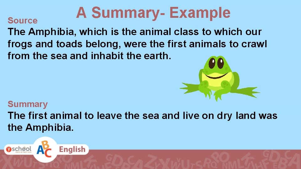 Source A Summary- Example The Amphibia, which is the animal class to which our
