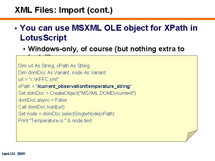 XML Files: Import (cont. ) • You can use MSXML OLE object for XPath
