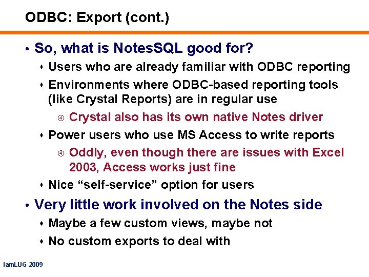 ODBC: Export (cont. ) • So, what is Notes. SQL good for? s Users