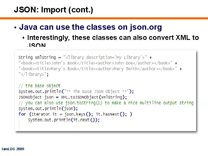 JSON: Import (cont. ) • Java can use the classes on json. org s