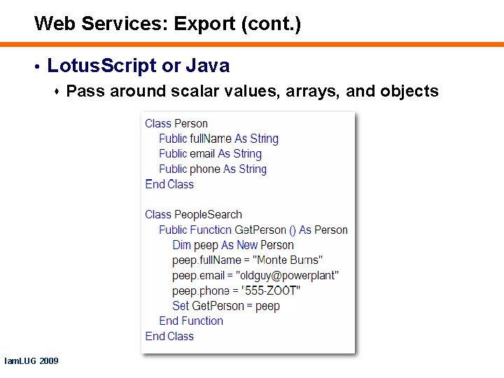 Web Services: Export (cont. ) • Lotus. Script or Java s Pass around scalar