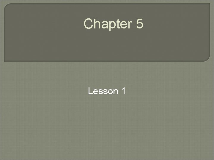 Chapter 5 Lesson 1 