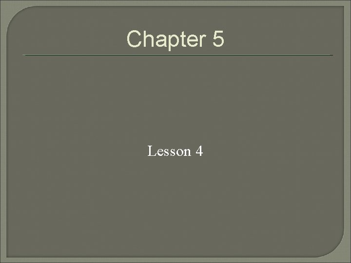 Chapter 5 Lesson 4 