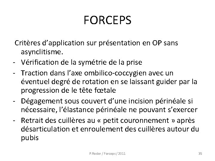 FORCEPS Critères d’application sur présentation en OP sans asynclitisme. - Vérification de la symétrie