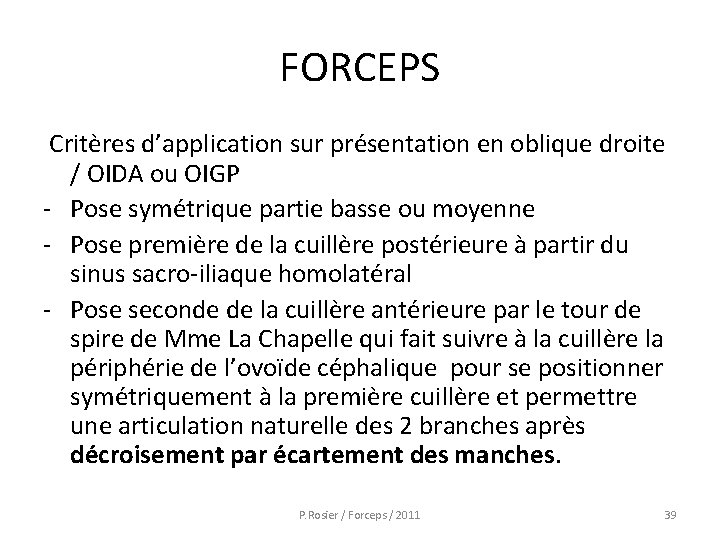 FORCEPS Critères d’application sur présentation en oblique droite / OIDA ou OIGP - Pose