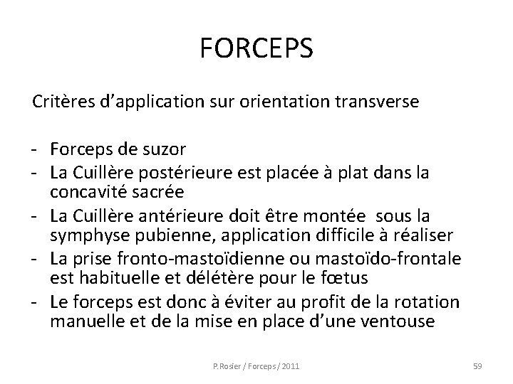 FORCEPS Critères d’application sur orientation transverse - Forceps de suzor - La Cuillère postérieure