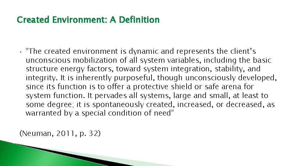 Created Environment: A Definition • “The created environment is dynamic and represents the client’s