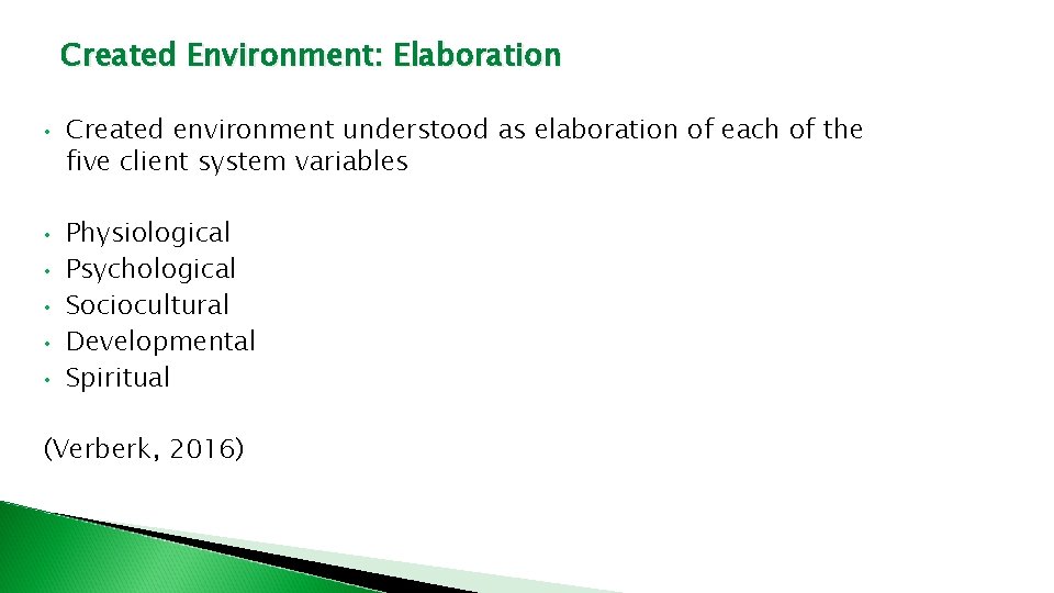 Created Environment: Elaboration • • • Created environment understood as elaboration of each of