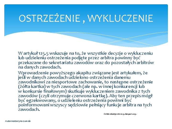 OSTRZEŻENIE , WYKLUCZENIE W artykuł 125. 5 wskazuje na to, że wszystkie decyzje o