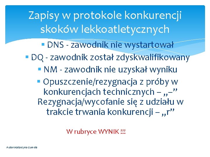 Zapisy w protokole konkurencji skoków lekkoatletycznych § DNS - zawodnik nie wystartował § DQ