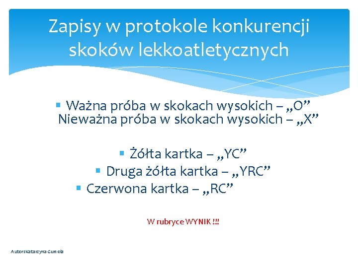 Zapisy w protokole konkurencji skoków lekkoatletycznych § Ważna próba w skokach wysokich – „O”