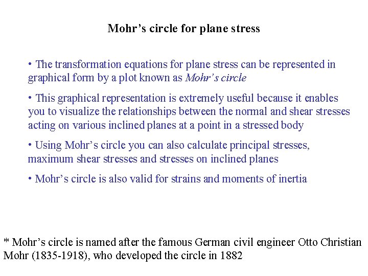 Mohr’s circle for plane stress • The transformation equations for plane stress can be