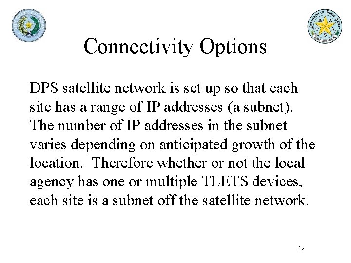 Connectivity Options DPS satellite network is set up so that each site has a Connectivity Options DPS satellite network is set up so that each site has a