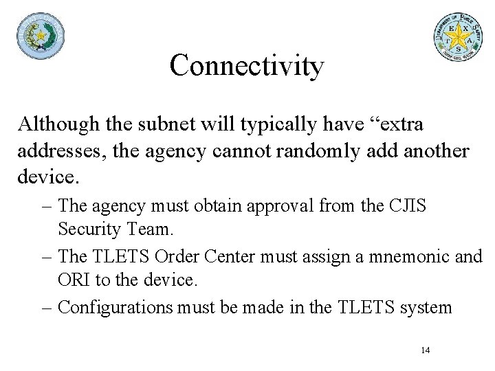 Connectivity Although the subnet will typically have “extra addresses, the agency cannot randomly add Connectivity Although the subnet will typically have “extra addresses, the agency cannot randomly add