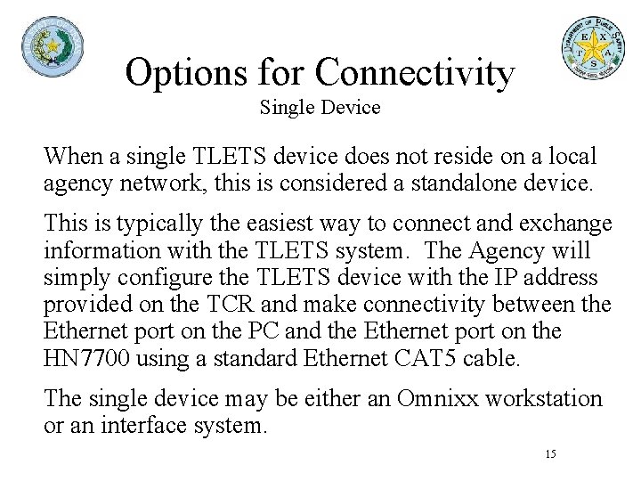 Options for Connectivity Single Device When a single TLETS device does not reside on Options for Connectivity Single Device When a single TLETS device does not reside on