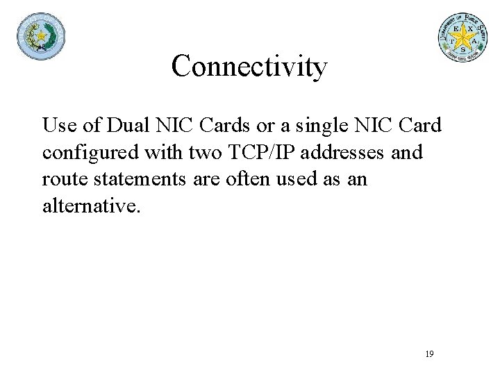 Connectivity Use of Dual NIC Cards or a single NIC Card configured with two Connectivity Use of Dual NIC Cards or a single NIC Card configured with two